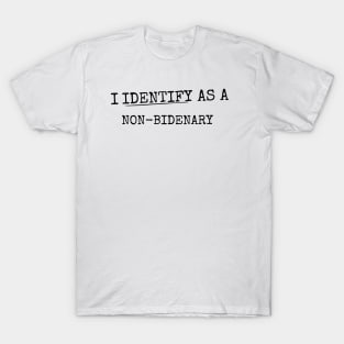 I identify as non Bidenary (v14) T-Shirt